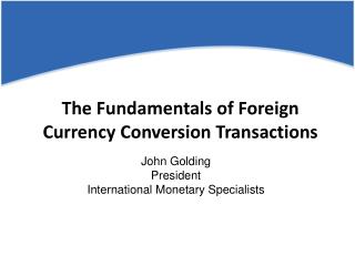 The Fundamentals of Foreign Currency Conversion Transactions