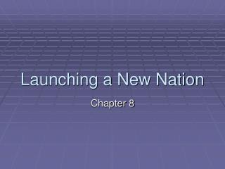 Launching a New Nation