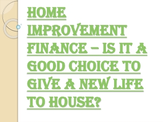 What are the Benefits of Getting Home Improvement Finance?