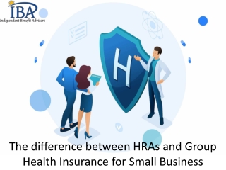 The difference between HRAs and Group Health Insurance for Small Business
