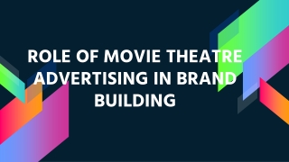 ROLE OF MOVIE THEATRE ADVERTISING IN BRAND BUILDING