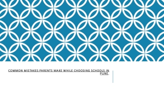 Common Mistakes Parents Make While Choosing Schools In Pune.