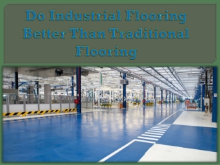 Do Industrial Flooring Better Than Traditional Flooring