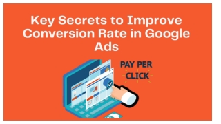 Key Secrets to Improve Conversion Rate in Google Ads