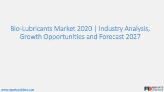 Bio-Lubricants Market Statistics and Future Forecasts to 2027