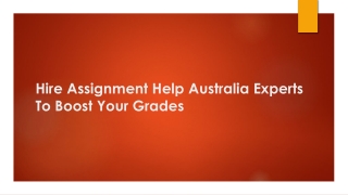 Hire assignment help australia experts to boost your grades