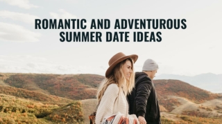 Romantic And Adventures Summer Date Ideas