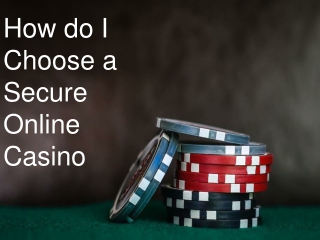 How do I Choose a Secure Online Casino