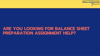 Are you looking for Balance Sheet Preparation Assignment Help?