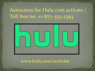 Assistance for Hulu com activate | Toll free no.  1-877-353-2393