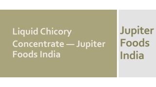 Liquid Chicory Concentrate — Jupiter Foods India