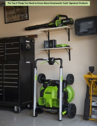 The Top 4 Things You Need to Know About Greenworks Tools’ Signature Products