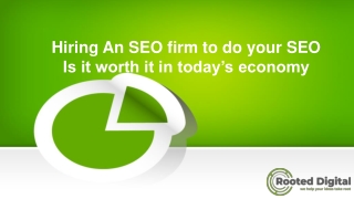 Hiring An SEO firm to do your SEO? Is it worth it in today’s economy?