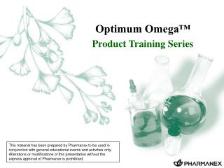 Optimum Omega™ Product Training Series
