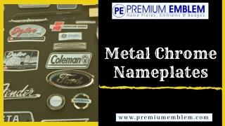Attractive Chrome Plated Metals Designed by Premium Emblem