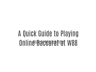 A Quick Guide to Playing Online Baccarat at W88