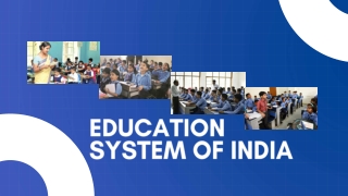 EDUCATION SYSTEM OF INDIA