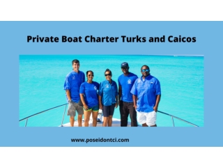 Private Boat Charter Turks and Caicos | Poseidon Charters