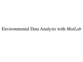 Environmental Data Analysis with MatLab