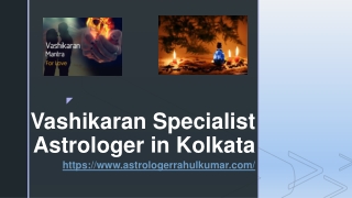 Vashikaran Specialist Astrologer in Kolkata