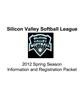 Silicon Valley Softball League 2012 Spring Season Information and Registration Packet