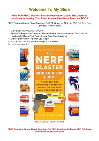 [PDF DOWNLOAD] The Nerf Blaster Modification Guide: The Unofficial Handbook