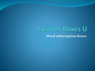 Best fast Weed subscription boxes | Custom Boxes U