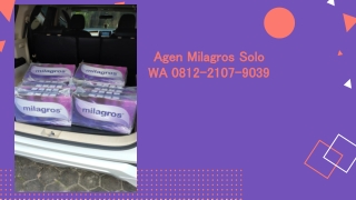 PALING LARIS! WA 0812-2107-9039, Agen Dan Distributor Milagros Solo