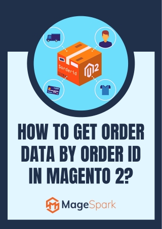 Best Way To Get Order Data By Order Id In Magento 2!