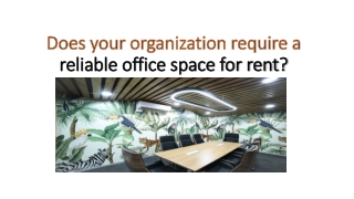 Does your organization require a reliable office space for rent?