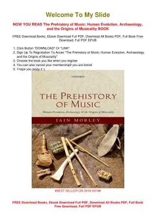 [PDF DOWNLOAD] The Prehistory of Music: Human Evolution, Archaeology, and the