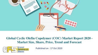 Global Cyclic Olefin Copolymer (COC) Market Report 2020 - Market Size, Share, Price, Trend and Forecast