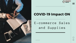 https://www.slideshare.net/esourcepart/covid-19-impact-on-ecommerce-sales-and-supplies