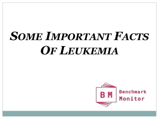 Some Important Facts Of Leukemia
