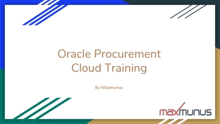 Oracle Procurement Cloud Training & Certification Training by MaxMunus