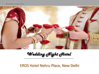 Wedding Night Hotel Nehru Place New Delhi