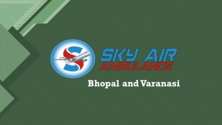 India’s Top-Leading Air Ambulance from Varanasi or Bhopal to Delhi at Low Cost