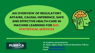 Regulatory affairs, causal inference, safe and effective health care in machine learning for Bio-statistical services –