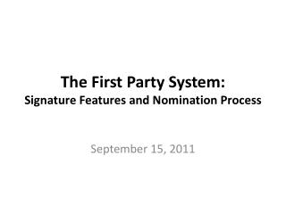 The First Party System: Signature Features and Nomination Process