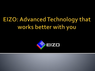 EIZO: Advanced Technology that works better with you