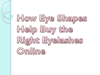 How Eye Shapes Help Buy the Right Eyelashes Online