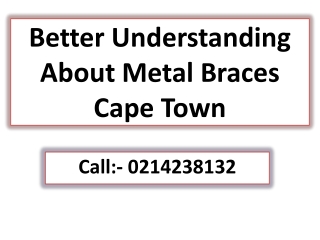 Better Understanding About Metal Braces Cape Town