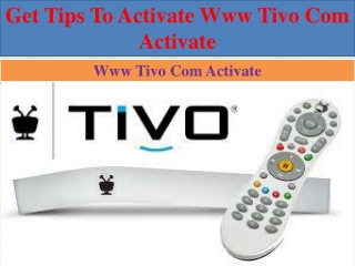 Get Tips To Activate www tivo com activate