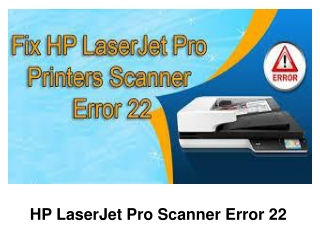 HP LaserJet Pro Scanner Error 22?How To Fix