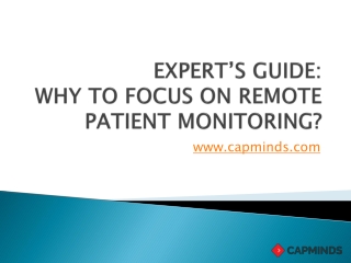 Expert's Guide:Why To Focus On Remote Patient Monitoring?