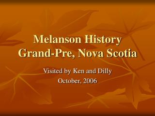 Melanson History Grand-Pre, Nova Scotia