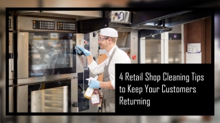 4 Retail Shop Cleaning Tips to Keep Your Customers Returning