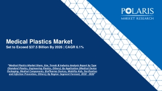 Medical Plastics Market Trends, Size, Growth and Forecast to 2026