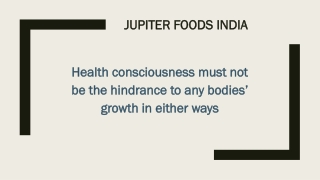 Health consciousness must not be the hindrance to any bodies’ growth in either ways