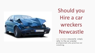 should you hire a car wrecker in Newcastle?
